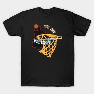 The day of madness victory - basketball T-Shirt